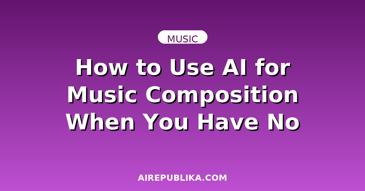 How to Use AI for Music Composition When You Have No Theory Background illustration