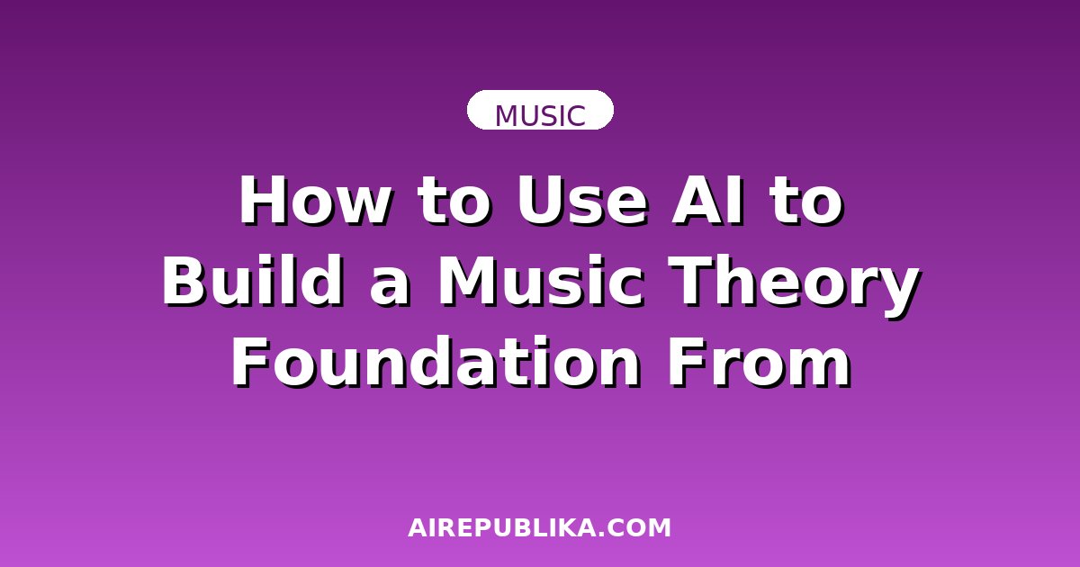 How to Use AI to Build a Music Theory Foundation From Scratch illustration