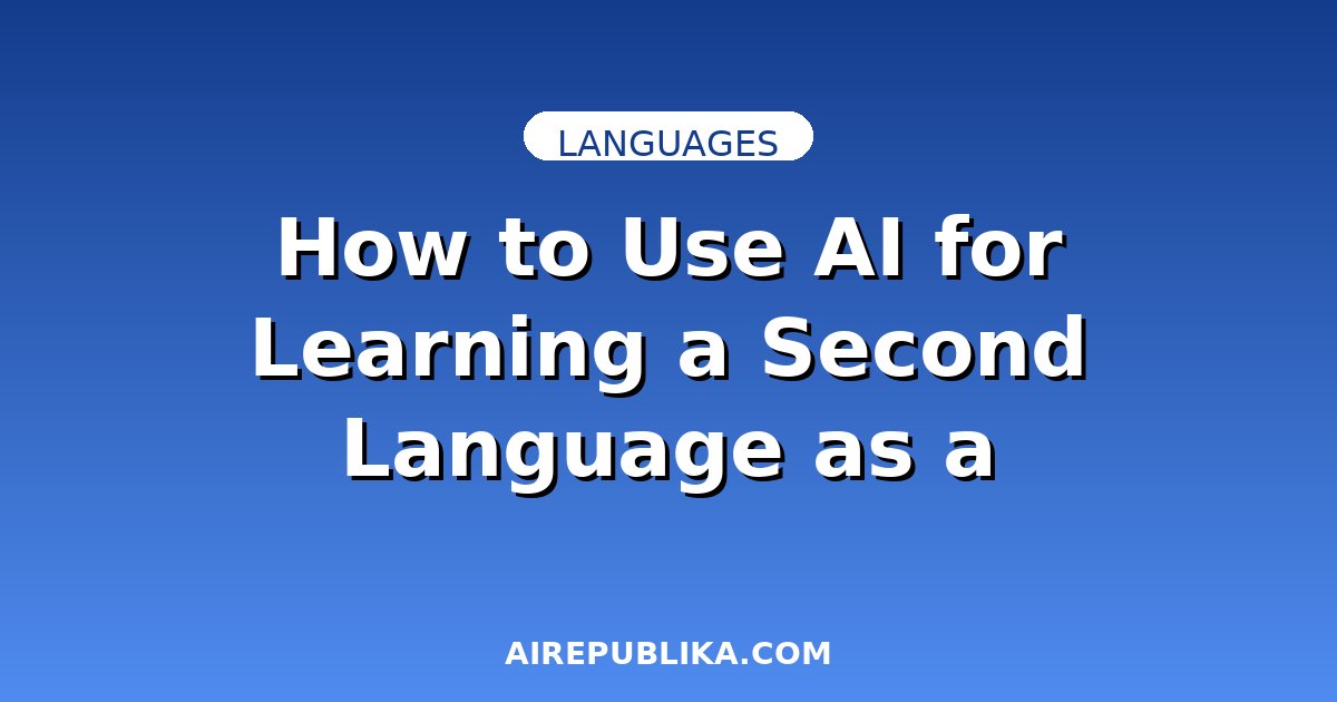 How to Use AI for Learning a Second Language as a Complete Beginner illustration