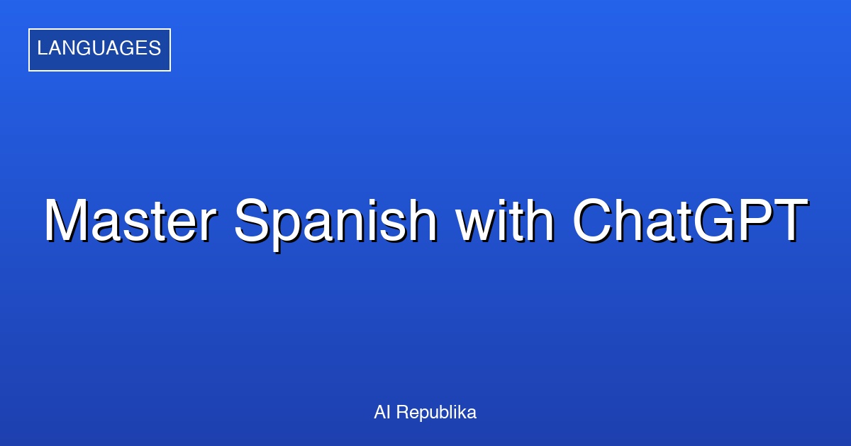 How to Use ChatGPT for Spanish Practice: 7 Effective Techniques illustration