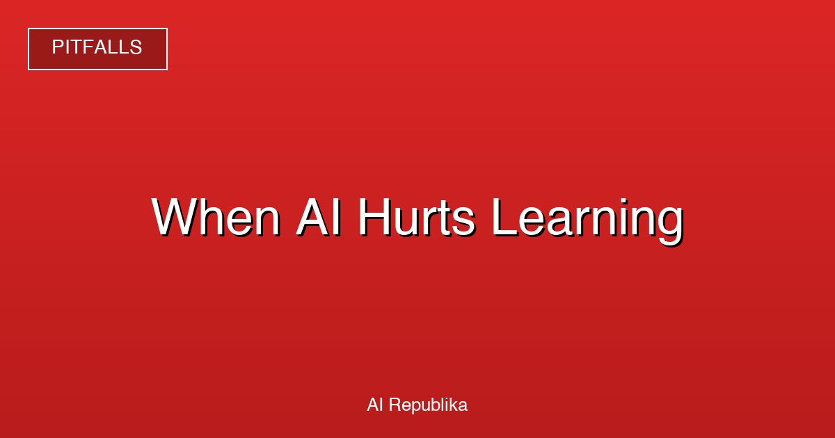 When AI Makes Learning Worse: 5 Situations to Avoid AI Tools