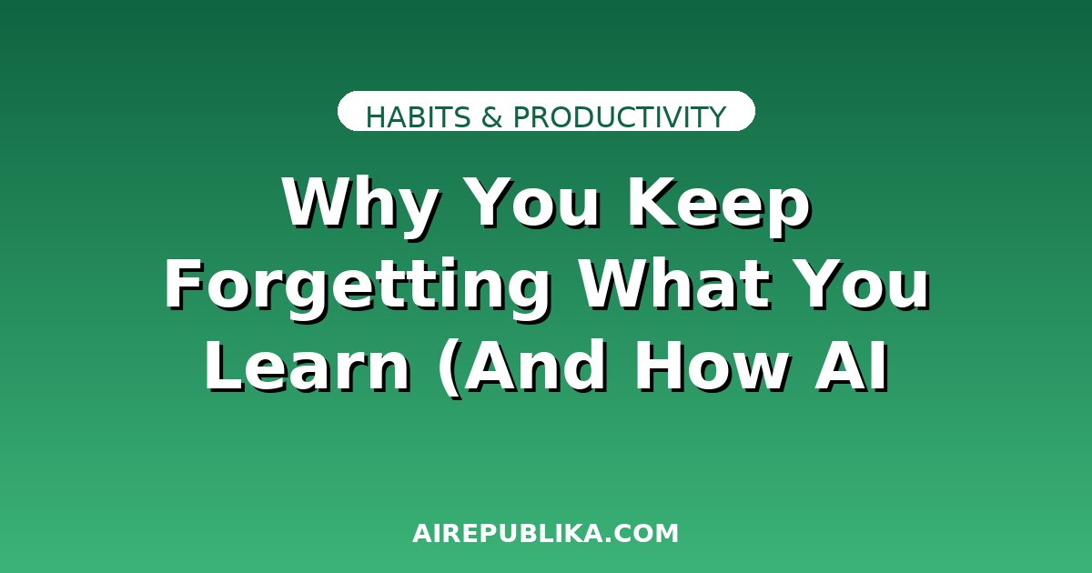 Why You Keep Forgetting What You Learn (And How AI Can Fix It) illustration